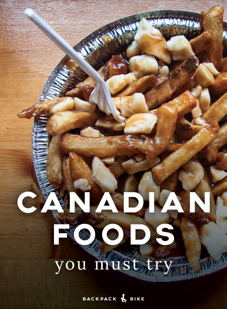 Backpack & Bike | Canadian Foods You Must Try