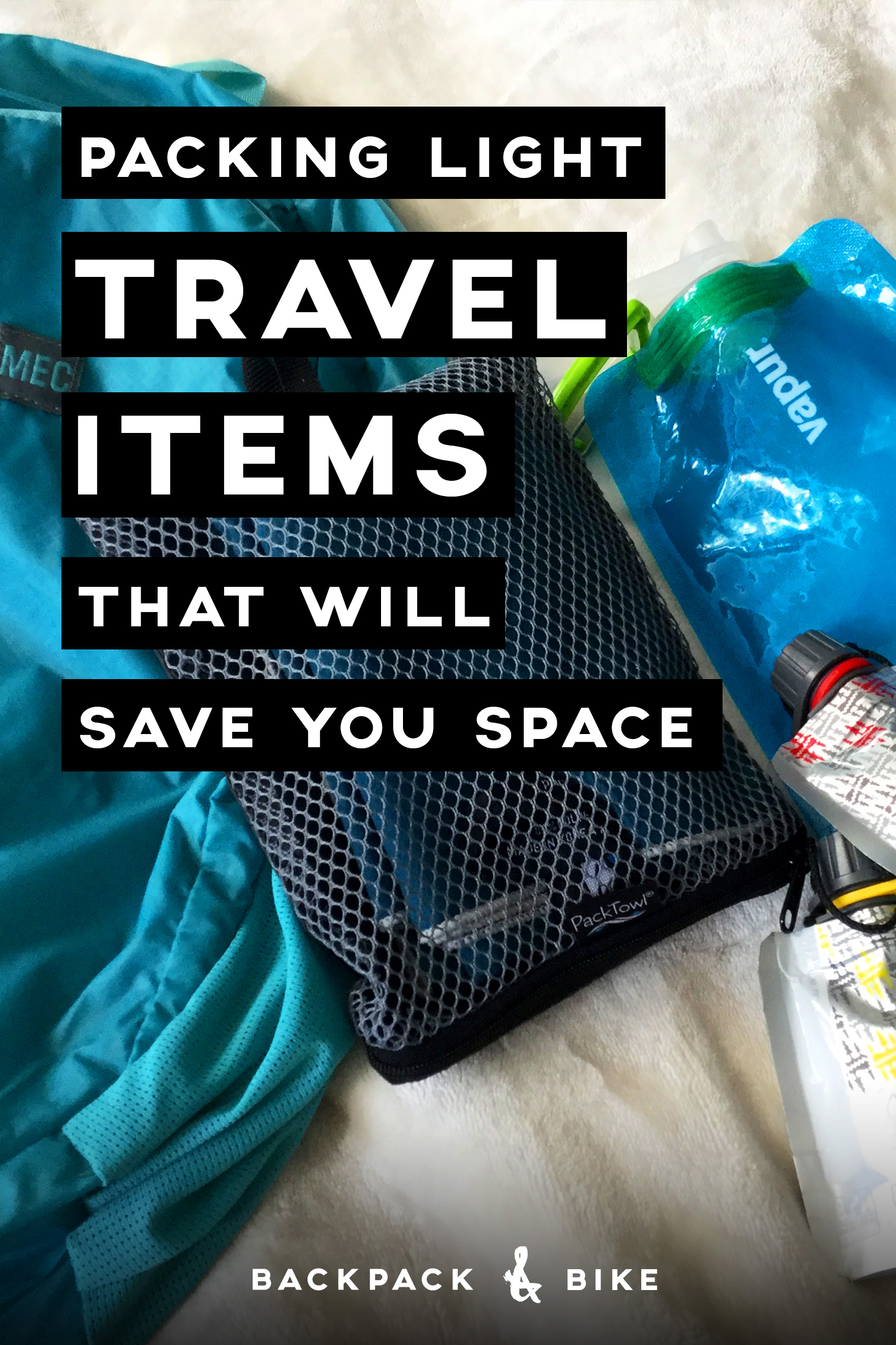 Packing Light | Travel Items that will save you space